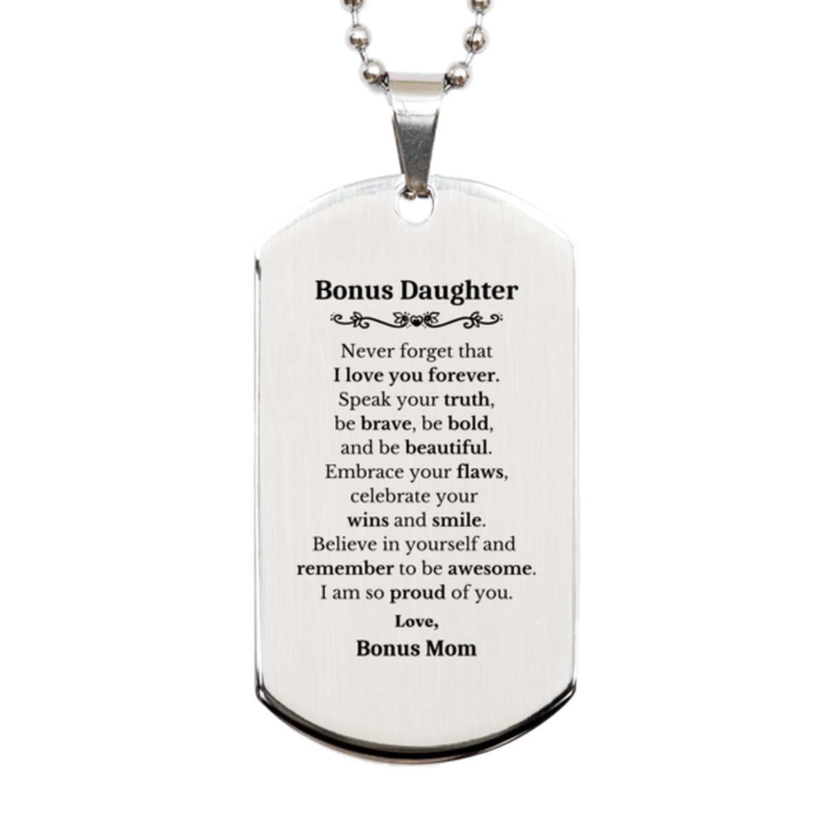 Bonus Daughter Silver Dog Tag, Never forget that I love you forever, Inspirational Bonus Daughter Birthday Unique Gifts From Bonus Mom