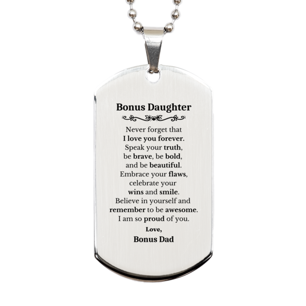 Bonus Daughter Silver Dog Tag, Never forget that I love you forever, Inspirational Bonus Daughter Birthday Unique Gifts From Bonus Dad