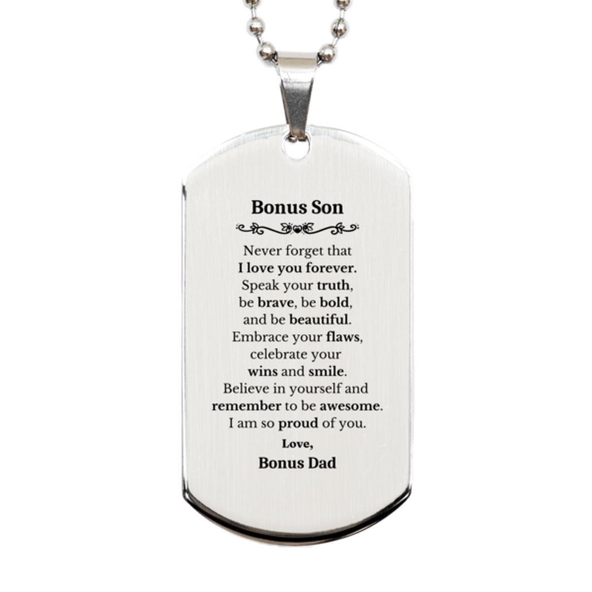 Bonus Son Silver Dog Tag, Never forget that I love you forever, Inspirational Bonus Son Birthday Unique Gifts From Bonus Dad