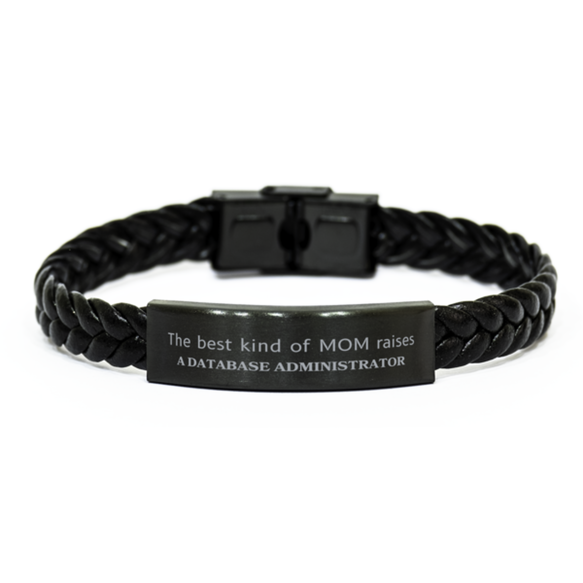 Funny Database Administrator Mom Gifts, The best kind of MOM raises Database Administrator, Birthday, Mother's Day, Cute Braided Leather Bracelet for Database Administrator Mom