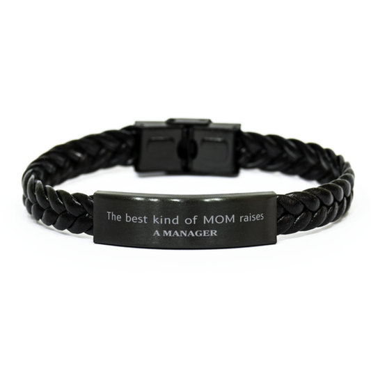 Funny Manager Mom Gifts, The best kind of MOM raises Manager, Birthday, Mother's Day, Cute Braided Leather Bracelet for Manager Mom