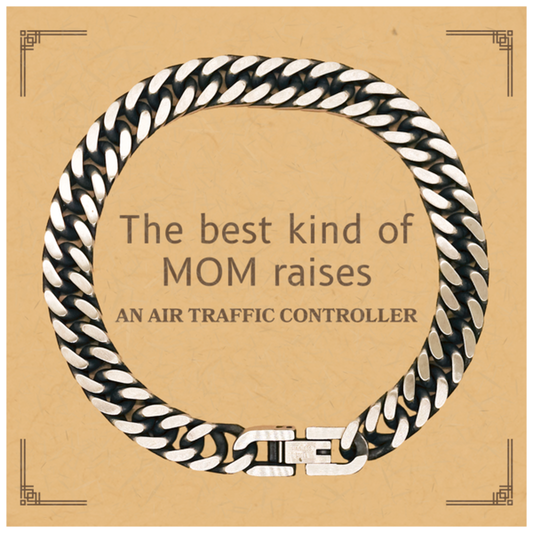 Funny Air Traffic Controller Mom Gifts, The best kind of MOM raises Air Traffic Controller, Birthday, Mother's Day, Cute Cuban Link Chain Bracelet for Air Traffic Controller Mom