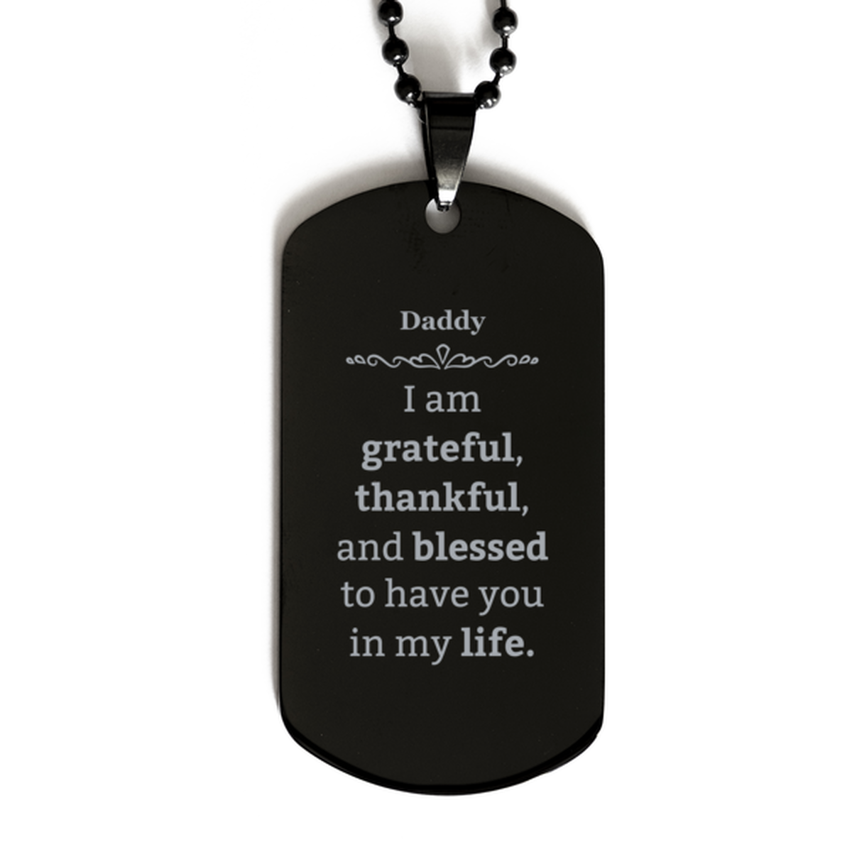 Daddy Appreciation Gifts, I am grateful, thankful, and blessed, Thank You Black Dog Tag for Daddy, Birthday Inspiration Gifts for Daddy