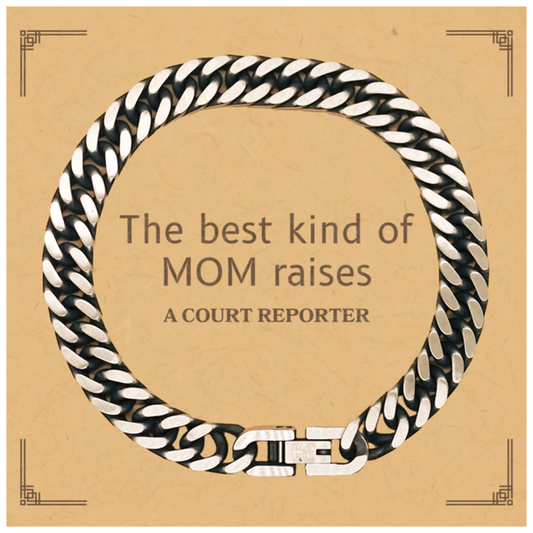 Funny Court Reporter Mom Gifts, The best kind of MOM raises Court Reporter, Birthday, Mother's Day, Cute Cuban Link Chain Bracelet for Court Reporter Mom