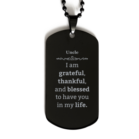 Uncle Appreciation Gifts, I am grateful, thankful, and blessed, Thank You Black Dog Tag for Uncle, Birthday Inspiration Gifts for Uncle
