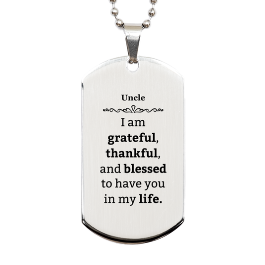 Uncle Appreciation Gifts, I am grateful, thankful, and blessed, Thank You Silver Dog Tag for Uncle, Birthday Inspiration Gifts for Uncle