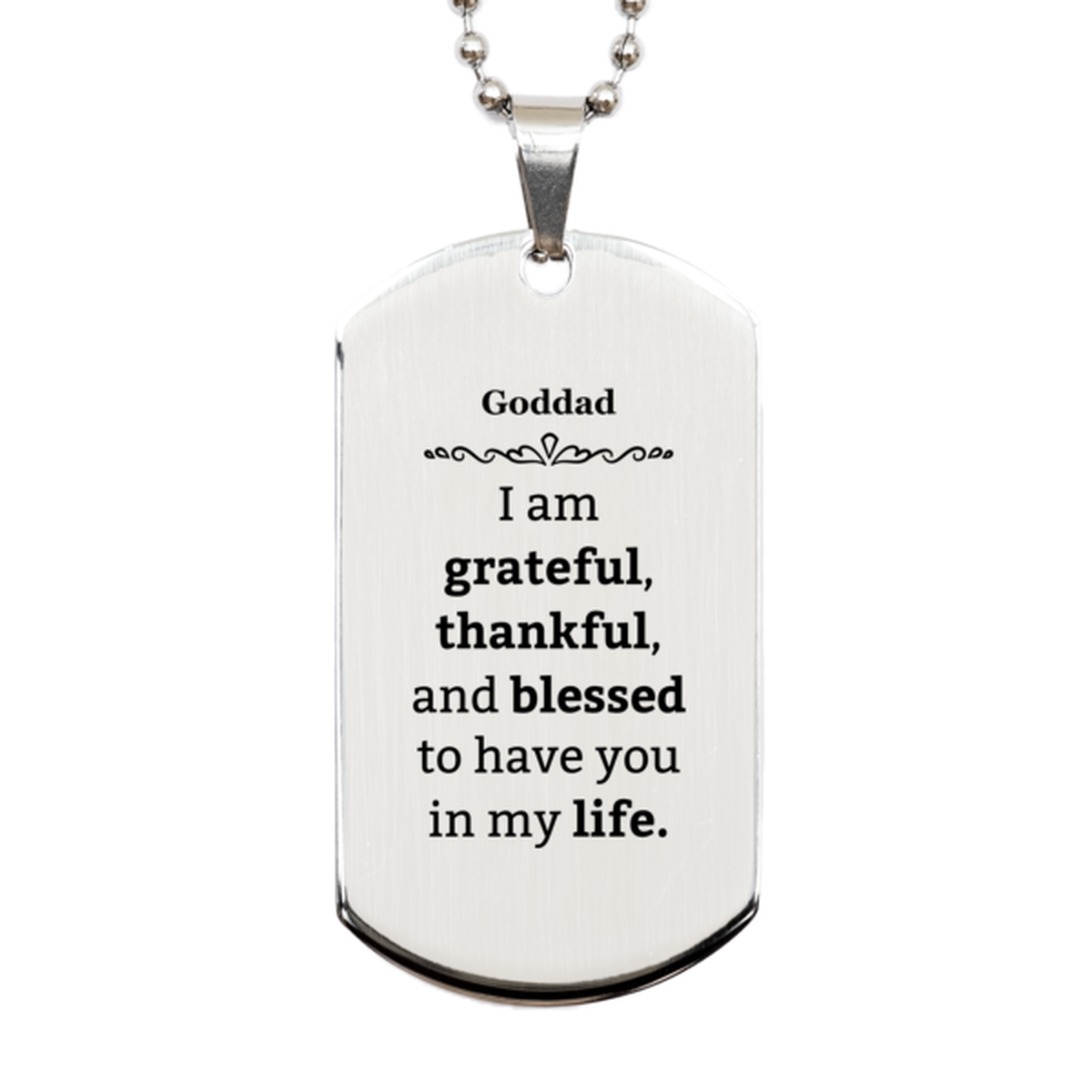 Goddad Appreciation Gifts, I am grateful, thankful, and blessed, Thank You Silver Dog Tag for Goddad, Birthday Inspiration Gifts for Goddad