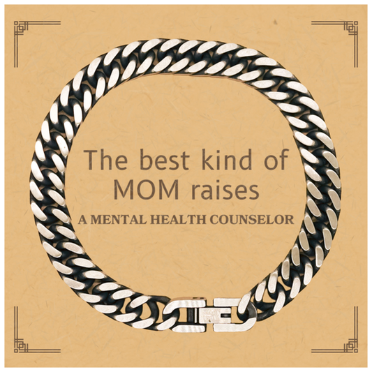 Funny Mental Health Counselor Mom Gifts, The best kind of MOM raises Mental Health Counselor, Birthday, Mother's Day, Cute Cuban Link Chain Bracelet for Mental Health Counselor Mom