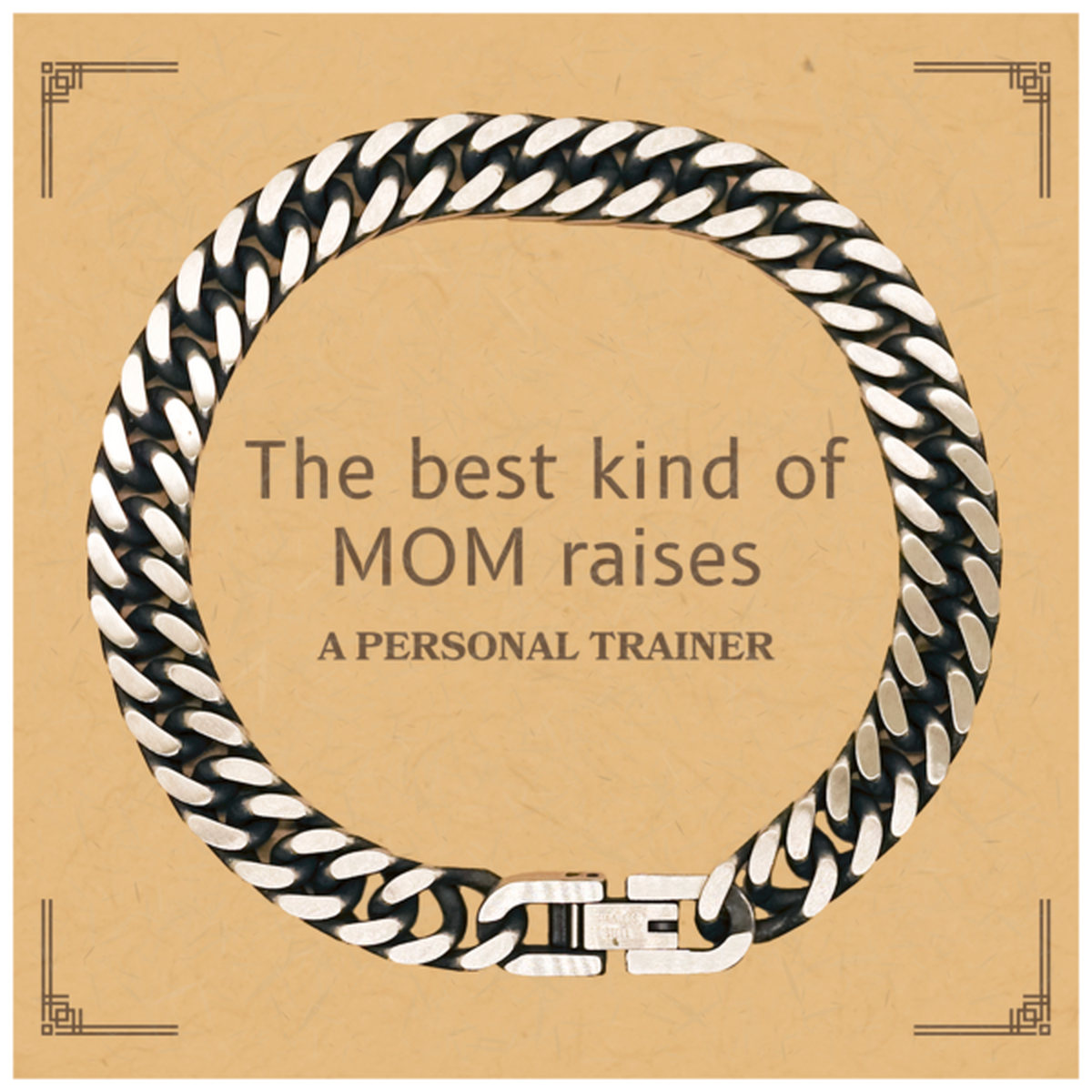 Funny Personal Trainer Mom Gifts, The best kind of MOM raises Personal Trainer, Birthday, Mother's Day, Cute Cuban Link Chain Bracelet for Personal Trainer Mom