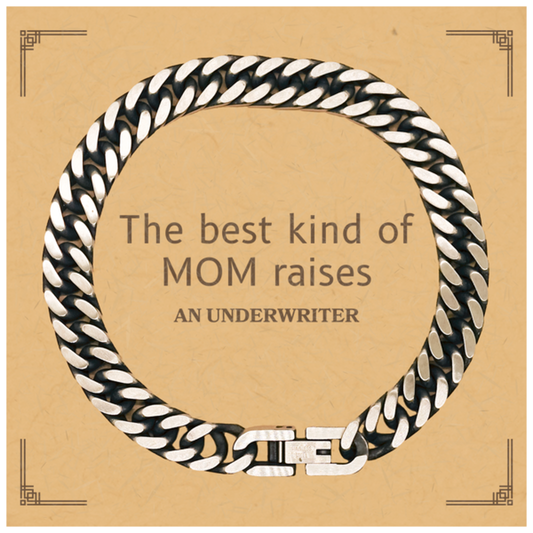 Funny Underwriter Mom Gifts, The best kind of MOM raises Underwriter, Birthday, Mother's Day, Cute Cuban Link Chain Bracelet for Underwriter Mom