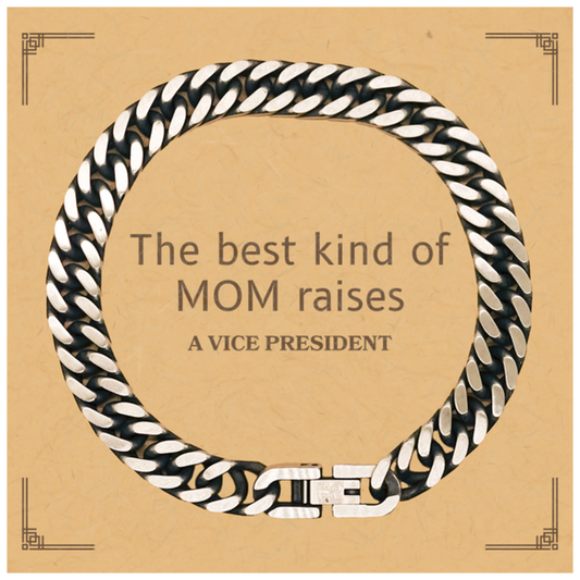 Funny Vice President Mom Gifts, The best kind of MOM raises Vice President, Birthday, Mother's Day, Cute Cuban Link Chain Bracelet for Vice President Mom