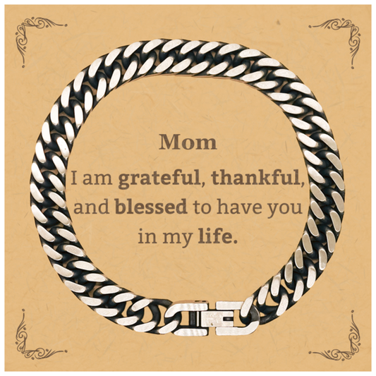 Mom Appreciation Gifts, I am grateful, thankful, and blessed, Thank You Cuban Link Chain Bracelet for Mom, Birthday Inspiration Gifts for Mom