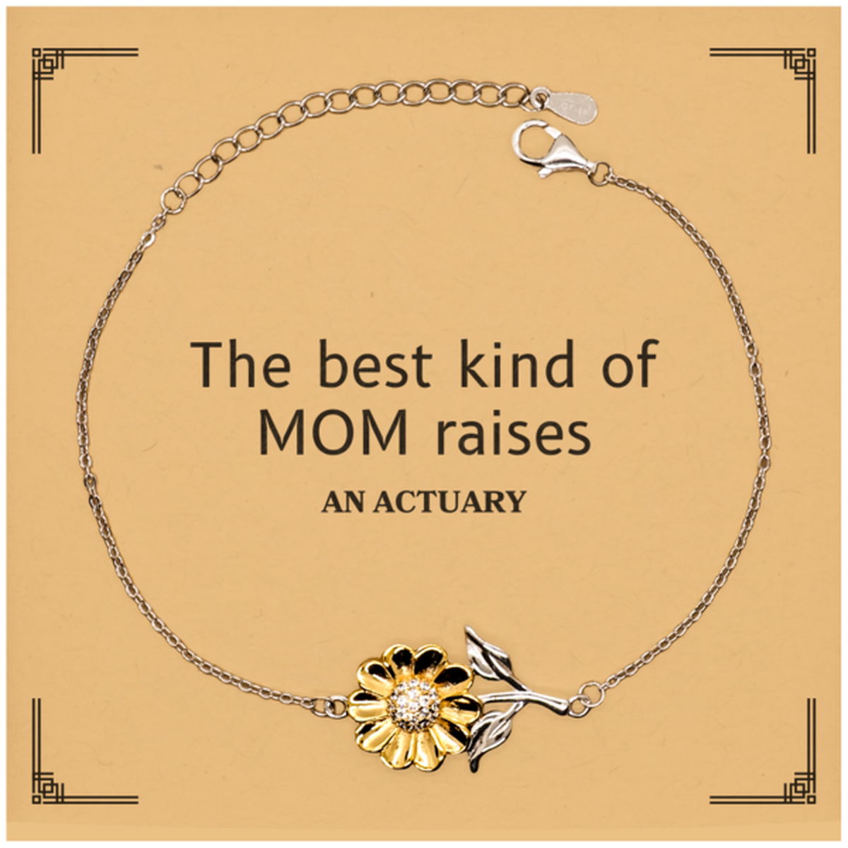 Funny Actuary Mom Gifts, The best kind of MOM raises Actuary, Birthday, Mother's Day, Cute Sunflower Bracelet for Actuary Mom