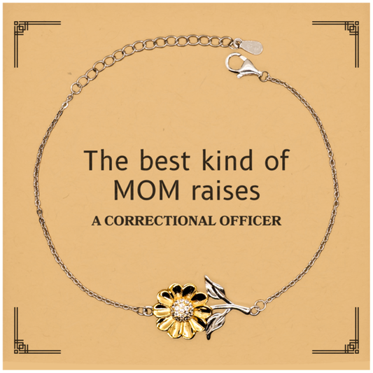 Funny Correctional Officer Mom Gifts, The best kind of MOM raises Correctional Officer, Birthday, Mother's Day, Cute Sunflower Bracelet for Correctional Officer Mom