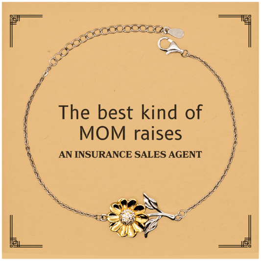 Funny Insurance Sales Agent Mom Gifts, The best kind of MOM raises Insurance Sales Agent, Birthday, Mother's Day, Cute Sunflower Bracelet for Insurance Sales Agent Mom