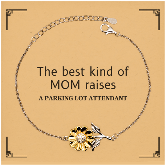 Funny Parking Lot Attendant Mom Gifts, The best kind of MOM raises Parking Lot Attendant, Birthday, Mother's Day, Cute Sunflower Bracelet for Parking Lot Attendant Mom