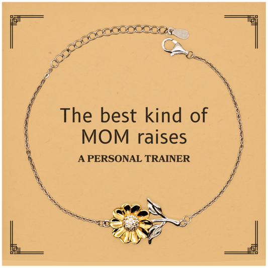 Funny Personal Trainer Mom Gifts, The best kind of MOM raises Personal Trainer, Birthday, Mother's Day, Cute Sunflower Bracelet for Personal Trainer Mom