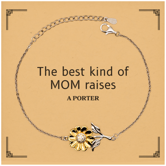 Funny Porter Mom Gifts, The best kind of MOM raises Porter, Birthday, Mother's Day, Cute Sunflower Bracelet for Porter Mom