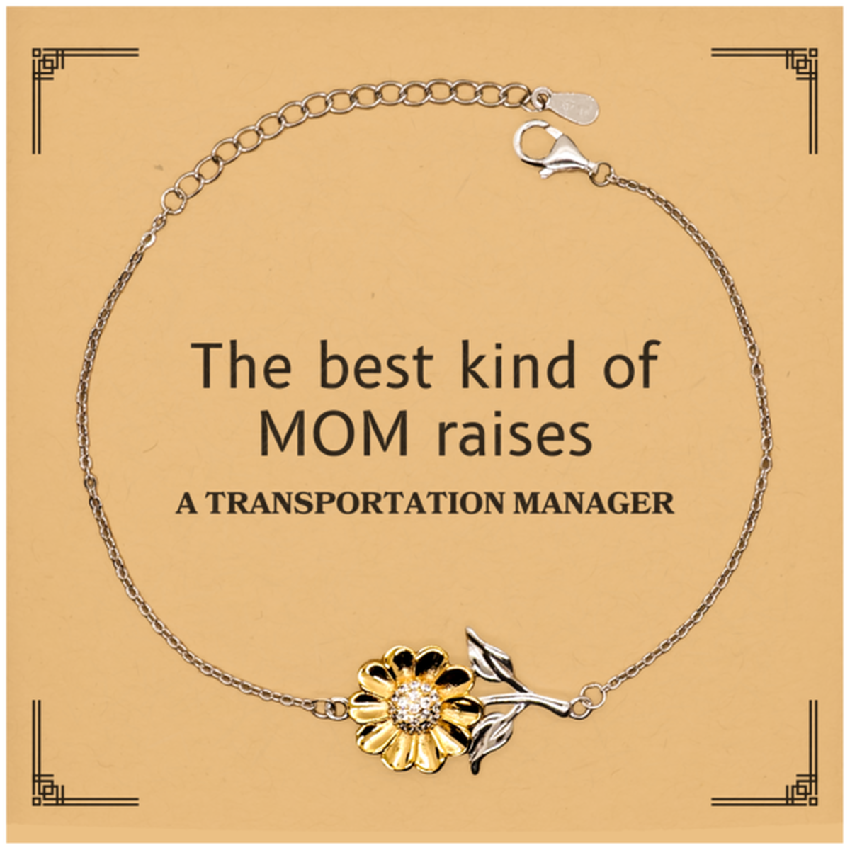 Funny Transportation Manager Mom Gifts, The best kind of MOM raises Transportation Manager, Birthday, Mother's Day, Cute Sunflower Bracelet for Transportation Manager Mom