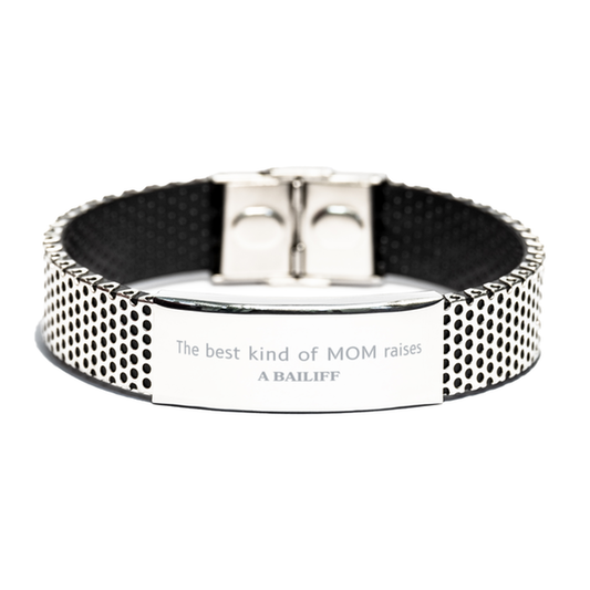 Funny Bailiff Mom Gifts, The best kind of MOM raises Bailiff, Birthday, Mother's Day, Cute Stainless Steel Bracelet for Bailiff Mom