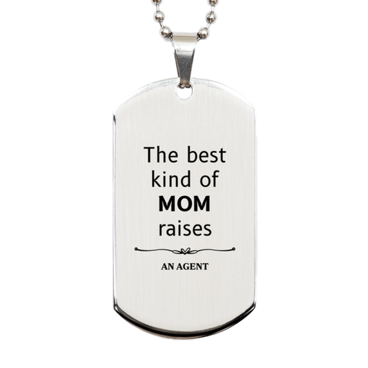 Funny Agent Mom Gifts, The best kind of MOM raises Agent, Birthday, Mother's Day, Cute Silver Dog Tag for Agent Mom