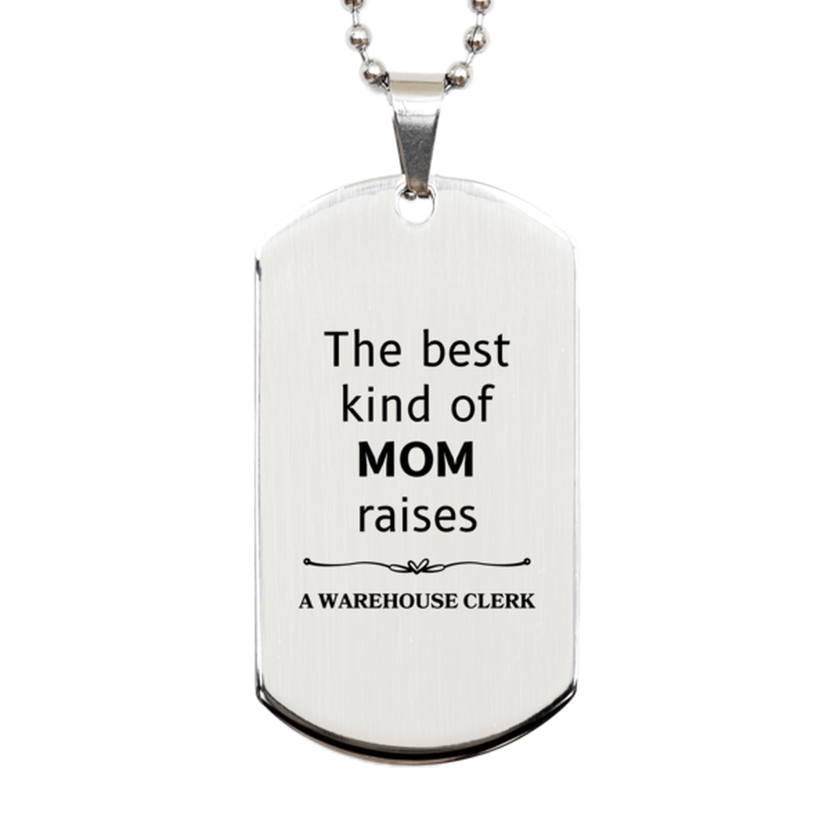 funny warehouse clerk mom gifts the best kind of mom raises warehouse clerk birthday mothers day cute silver dog tag for warehouse clerk mom