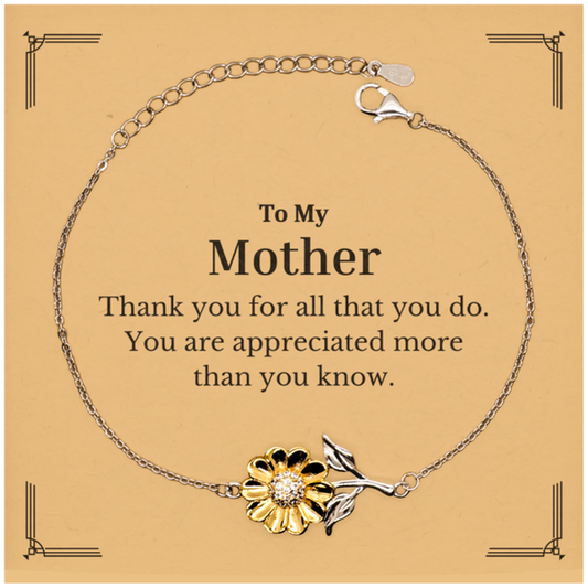 To My Mother Thank You Gifts, You are appreciated more than you know, Appreciation Sunflower Bracelet for Mother, Birthday Unique Gifts for Mother