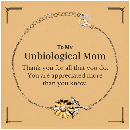 To My Unbiological Mom Thank You Gifts, You are appreciated more than you know, Appreciation Sunflower Bracelet for Unbiological Mom, Birthday Unique Gifts for Unbiological Mom