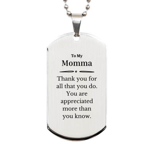 to my momma thank you gifts you are appreciated more than you know appreciation silver dog tag for momma birthday unique gifts for momma