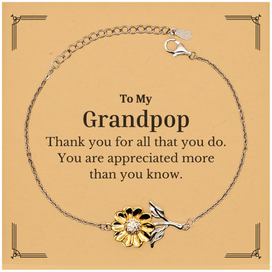 To My Grandpop Thank You Gifts, You are appreciated more than you know, Appreciation Sunflower Bracelet for Grandpop, Birthday Unique Gifts for Grandpop