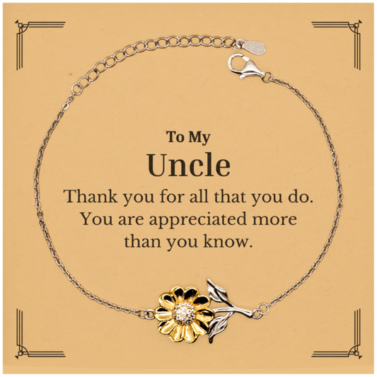 To My Uncle Thank You Gifts, You are appreciated more than you know, Appreciation Sunflower Bracelet for Uncle, Birthday Unique Gifts for Uncle