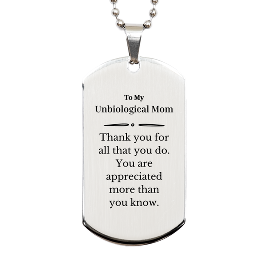 To My Unbiological Mom Thank You Gifts, You are appreciated more than you know, Appreciation Silver Dog Tag for Unbiological Mom, Birthday Unique Gifts for Unbiological Mom
