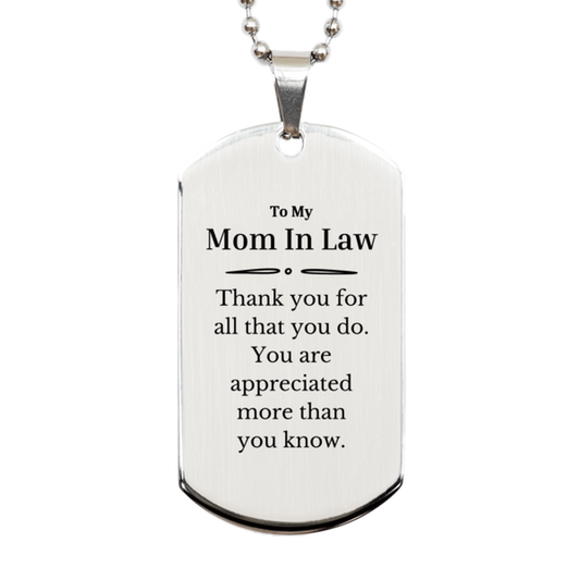 To My Mom In Law Thank You Gifts, You are appreciated more than you know, Appreciation Silver Dog Tag for Mom In Law, Birthday Unique Gifts for Mom In Law