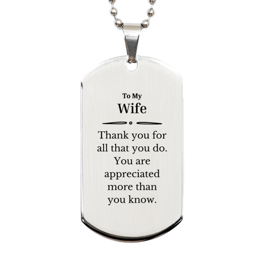 To My Wife Thank You Gifts, You are appreciated more than you know, Appreciation Silver Dog Tag for Wife, Birthday Unique Gifts for Wife