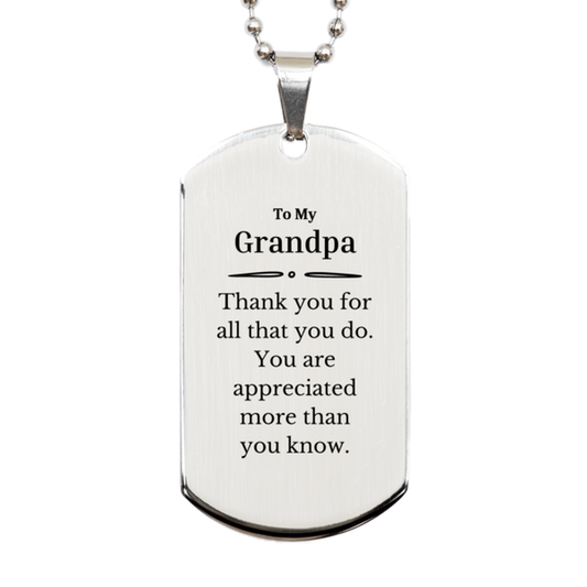 To My Grandpa Thank You Gifts, You are appreciated more than you know, Appreciation Silver Dog Tag for Grandpa, Birthday Unique Gifts for Grandpa