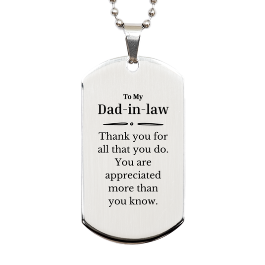 To My Dad-in-law Thank You Gifts, You are appreciated more than you know, Appreciation Silver Dog Tag for Dad-in-law, Birthday Unique Gifts for Dad-in-law