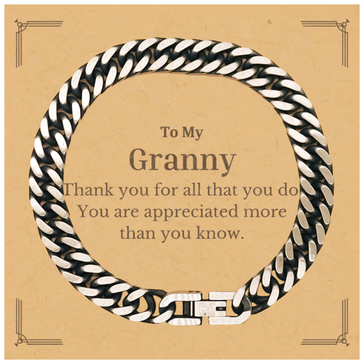 To My Granny Thank You Gifts, You are appreciated more than you know, Appreciation Cuban Link Chain Bracelet for Granny, Birthday Unique Gifts for Granny