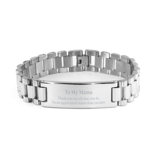 To My Mama Thank You Gifts, You are appreciated more than you know, Appreciation Ladder Stainless Steel Bracelet for Mama, Birthday Unique Gifts for Mama