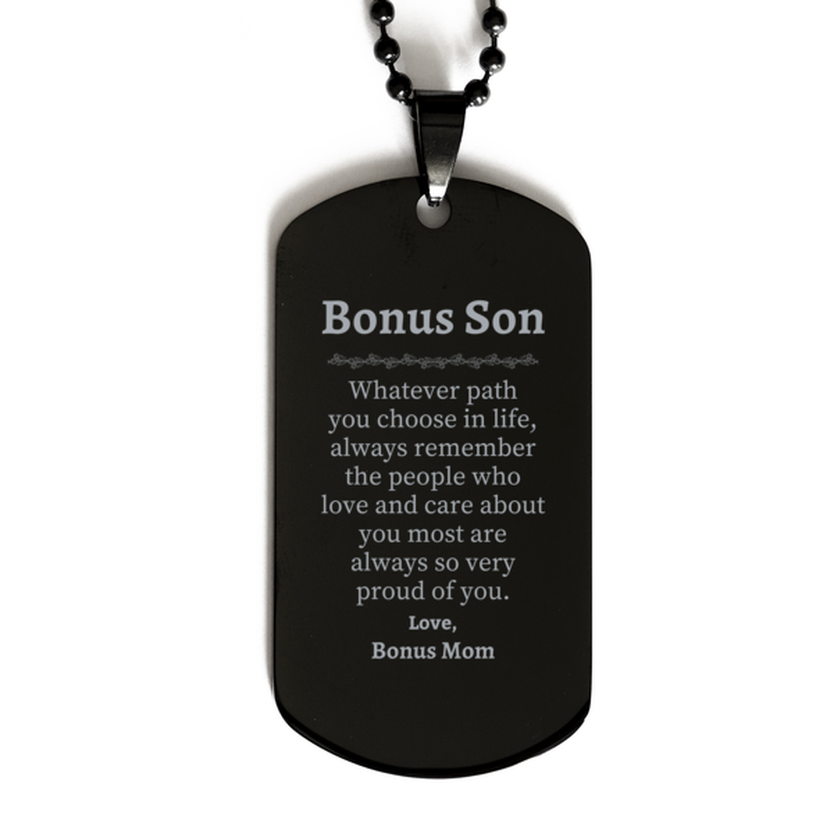 Bonus Son Black Dog Tag, Always so very proud of you, Inspirational Bonus Son Birthday Supporting Gifts From Bonus Mom