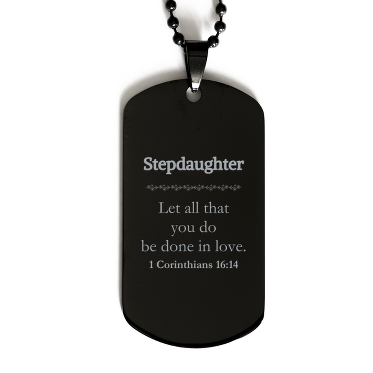 Christian Stepdaughter Gifts, Let all that you do be done in love, Bible Verse Scripture Black Dog Tag, Baptism Confirmation Gifts for Stepdaughter