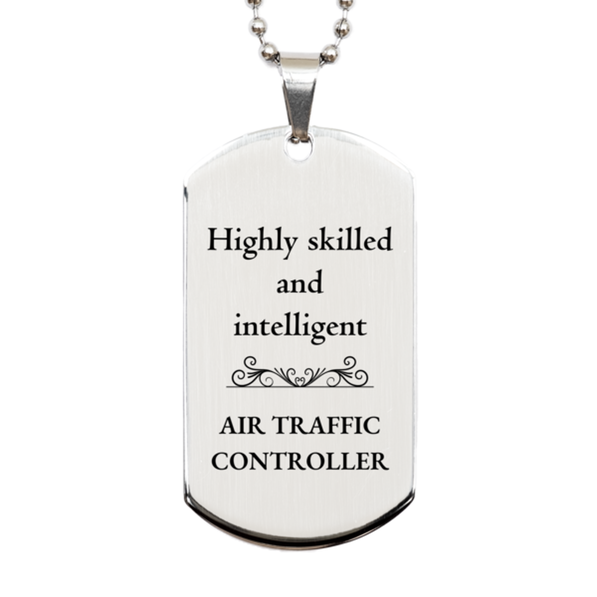 best air traffic controller gifts highly skilled and intelligent appreciation birthday silver dog tag for air traffic controller men women friends coworkers