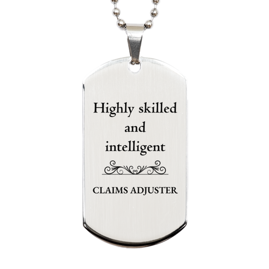 best claims adjuster gifts highly skilled and intelligent appreciation birthday silver dog tag for claims adjuster men women friends coworkers