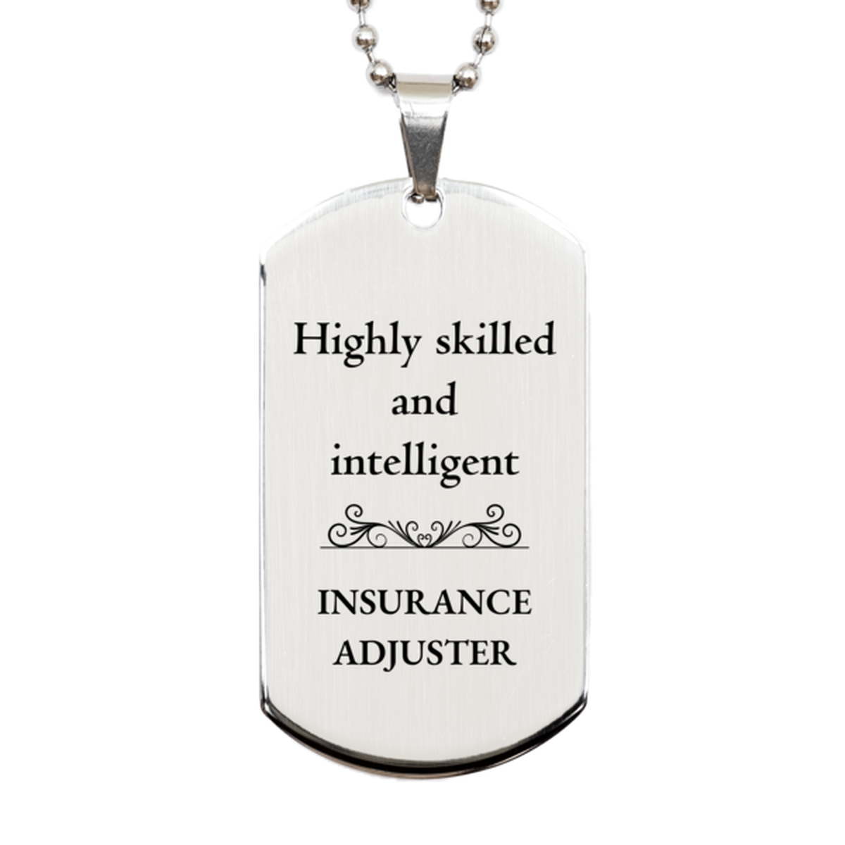 best insurance adjuster gifts highly skilled and intelligent appreciation birthday silver dog tag for insurance adjuster men women friends coworkers