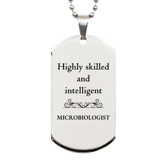 Best Microbiologist Gifts, Highly skilled and intelligent, Appreciation Birthday Silver Dog Tag for Microbiologist, Men, Women, Friends, Coworkers