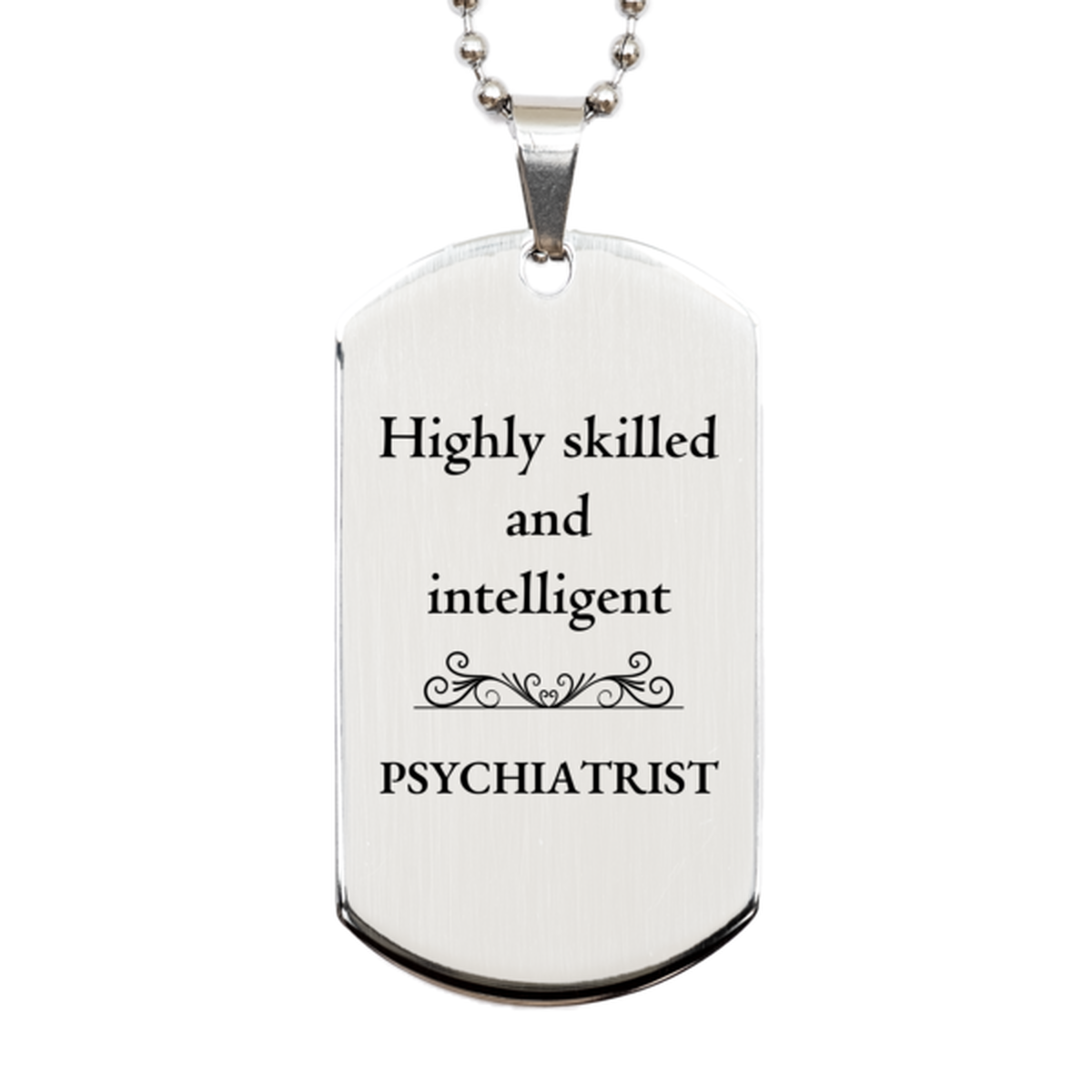 best psychiatrist gifts highly skilled and intelligent appreciation birthday silver dog tag for psychiatrist men women friends coworkers