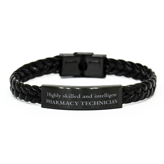 Best Pharmacy Technician Gifts, Highly skilled and intelligent, Appreciation Birthday Braided Leather Bracelet for Pharmacy Technician, Men, Women, Friends, Coworkers