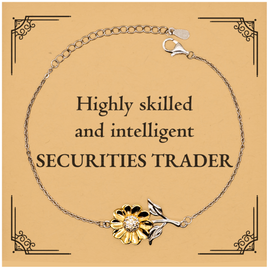 Best Securities Trader Gifts, Highly skilled and intelligent, Appreciation Birthday Sunflower Bracelet for Securities Trader, Men, Women, Friends, Coworkers