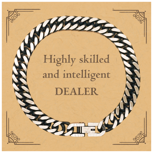 Best Dealer Gifts, Highly skilled and intelligent, Appreciation Birthday Cuban Link Chain Bracelet for Dealer, Men, Women, Friends, Coworkers