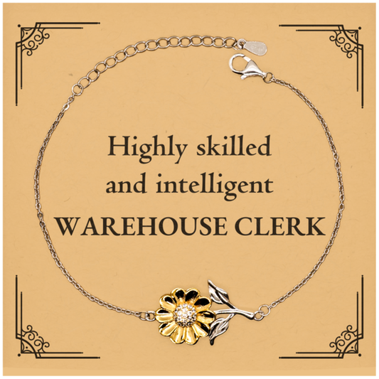 Best Warehouse Clerk Gifts, Highly skilled and intelligent, Appreciation Birthday Sunflower Bracelet for Warehouse Clerk, Men, Women, Friends, Coworkers