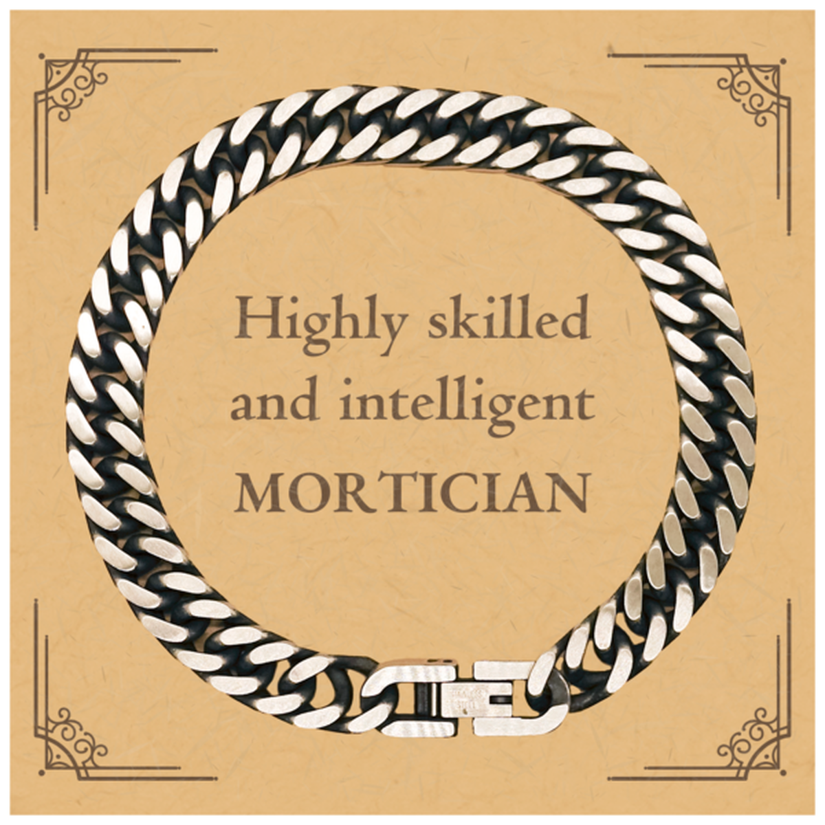 Best Mortician Gifts, Highly skilled and intelligent, Appreciation Birthday Cuban Link Chain Bracelet for Mortician, Men, Women, Friends, Coworkers